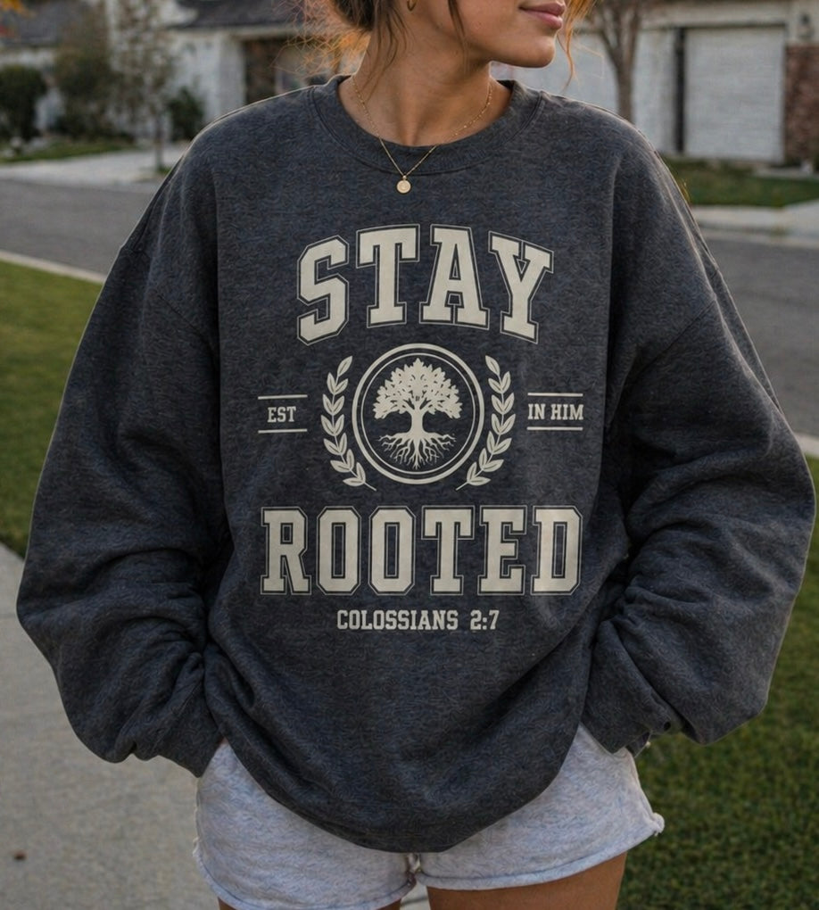 STAY ROOTED Crewneck